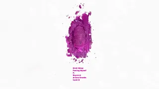 Nicki Minaj - Feeling Myself (feat. Beyoncé, Ariana Grande & Cardi B) [MASHUP]