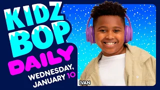 KIDZ BOP Daily - Wednesday, January 10, 2024