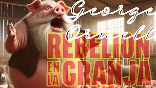 Rebelión en la Granja | George Orwell | Audiolibro Completo