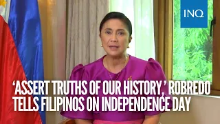 ‘Assert truths of our history,’ Robredo tells Filipinos on Independence Day