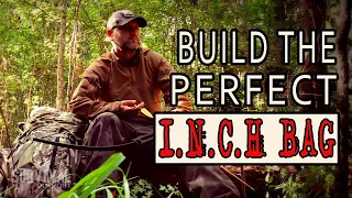 Build The Perfect INCH Bag / Long Range Bug Out Bag #inchbag #survival #bugoutbag