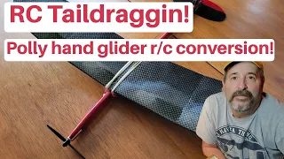 RC Taildraggin! Polly chuck glider 3 channel R/C conversion!