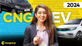 EV vs CNG 🚗 | DETAILED COMPARISON | Should you buy EV or CNG in 2024 | Electric vs CNG | Charged Up