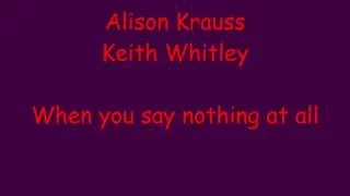 Alison Krauss & Keith Whitley - When You Say Nothing At All