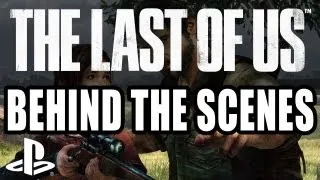 The Last Of Us - Behind the Scenes (PS3)