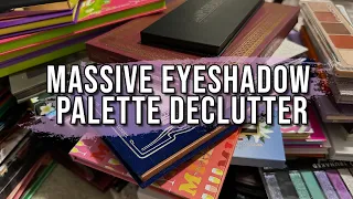 MASSIVE EYESHADOW PALETTE DECLUTTER | ALMOST HALF GONE!