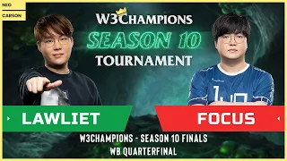 WC3 - W3Champions S10 - WB Quarterfinal: [NE] LawLiet vs. FoCuS [ORC]