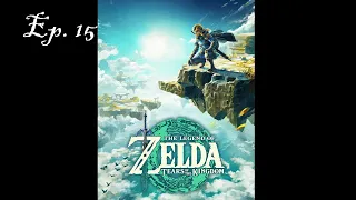 Legend of Zelda tears of the kingdom Ep  15 Back into the depths oh my