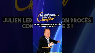 JULIEN LEPERS : il perd son procès contre France 3 après son départ de Question pour un champion !