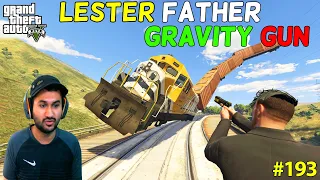 GTA 5 : LESTER'S FATHER GRAVITY GUN | GTA5 GAMEPLAY #193