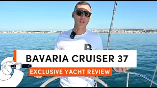 BAVARIA Cruiser 37 - A balance between performance and comfort! EXCLUSIVE YACHT REVIEW