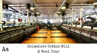 Lancashire Cotton Mill Tour ** WORKING COTTON MILL ** Helmshore Cotton Mill & Wool Mill