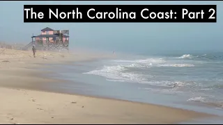 Exploring The North Carolina Coast: Nature's Marvels & Human Impact Part 2