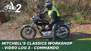 Classic Motorcycle Workshop Vlog 3 - Norton Commando road test etc