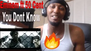 Eminem   You Don't Know featuring 50 Cent, Cashis and Lloyd Banks  ((Reaction))