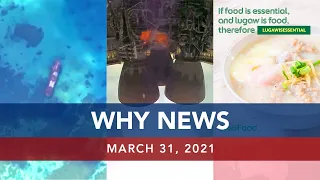 UNTV: WHY NEWS | March 31, 2021