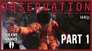 Observation - Part 1 - PC Gameplay (No commentary) 1440p