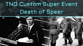 TNO Custom Super Event : Death of Speer