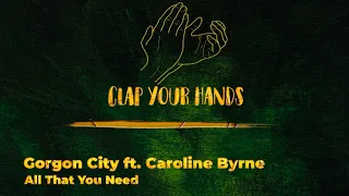 Gorgon City ft. Caroline Byrne - All That You Need