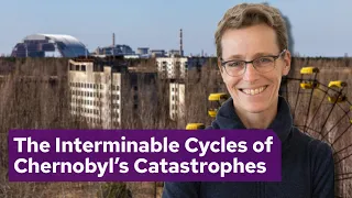 Kate Brown: The Interminable Cycles of Chernobyl’s Catastrophes: War, Accident, and War Again