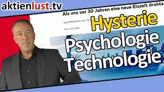 Hysterie, Psychologie, Technologie: Über Klima, Aktien, Gold & Co.