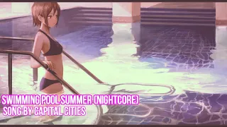 Swimming Pool Summer (NightCore) (Song By Capital Cities)