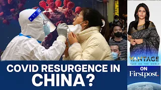 China Warns of Potential Resurgence in Covid Infections  | Vantage with Palki Sharma