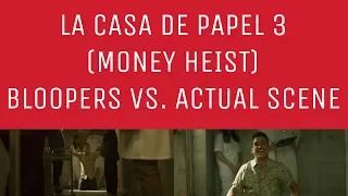 La Casa De Papel 3 (Money Heist) | Bloopers vs. Actual Scenes