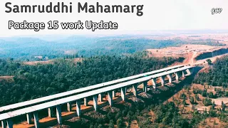 Samruddhi Mahamarg Package -15 Work Progress | Nagpur Mumbai Expressway Phase-3 Update