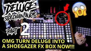 How to sidechain ANY incoming audio PT. 2 AND TURN INTO SHOEGAZE BOX // SYNTHSTROM DELUGE TUTORIAL