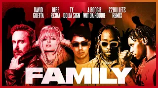 David Guetta - Family (feat. Bebe Rexha, Ty Dolla $ign & A Boogie Wit da Hoodie) [22Bullets Remix]