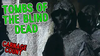 Tombs of the Blind Dead AKA La Noche del Terror Ciego (1972) Carnage Count