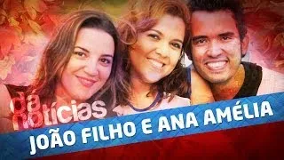 Dá notícias - João Filho e Ana Amélia