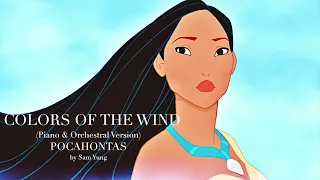 Colors of The Wind (Piano & Orchestral Version) ~ Pocahontas ~ by Sam Yung