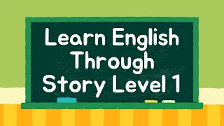 Level 1   |   My Learning process   |   Learn English Through Story  |  Improve Your English