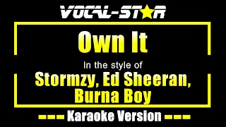 Stormzy, Ed Sheeran, Burna Boy - Own It (Karaoke Version) with Lyrics HD Vocal-Star Karaoke