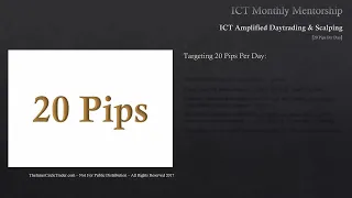 ICT Mentorship Core Content - Month 09 - 20 Pips Per Day