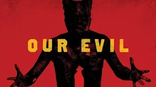 'Our Evil' - Official UK Trailer - Matchbox Films