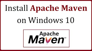 How to install Apache Maven on Windows 10