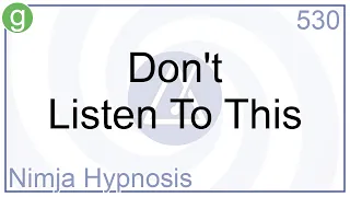 Don't Listen To This - Hypnosis