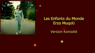 Les Enfants du Monde - Version Karaoké (Erza Muqoli)