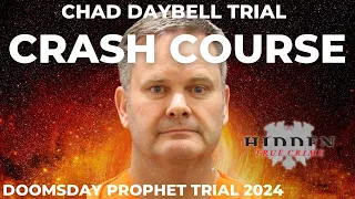 CRASH COURSE: CHAD DAYBELL TRIAL - All you need to know about the doomsday prophet