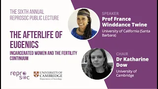 "The Afterlife of Eugenics", 6th Annual Public ReproSoc Lecture, 2020, Prof France Winddance Twine