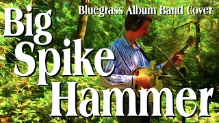 Big Spike Hammer | Bluegrass Album Band Cover