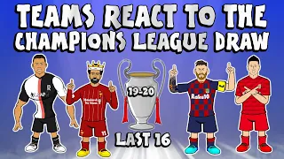 🏆LAST 16 UCL DRAW - Teams React!🏆 (Champions League Parody 19/20)