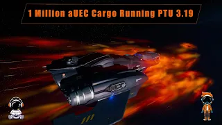 1 Million aUEC Cargo Running in Star Citizen 3.19 PTU