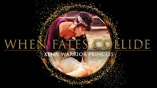 XENA: WARRIOR PRINCESS | A Tribute To When Fates Collide | XENA & GABRIELLE