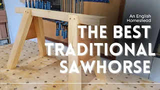 The Best Traditional Sawhorse! How To build one with no Maths!!