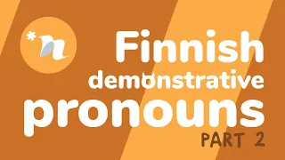 Finnish demonstrative pronouns, part 2