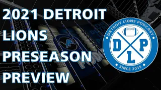 Lions 2021 Preseason Preview | Detroit Lions Podcast